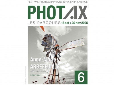  - PHOT'AIX - ANNEMARIE ARBEFEUILLE Festival Photographique d'Aix en Provence